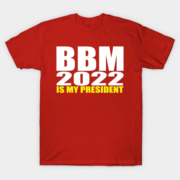 BBM 2022 Bongbong Marcos Sara Philippines T-Shirt by Jas-Kei Designs